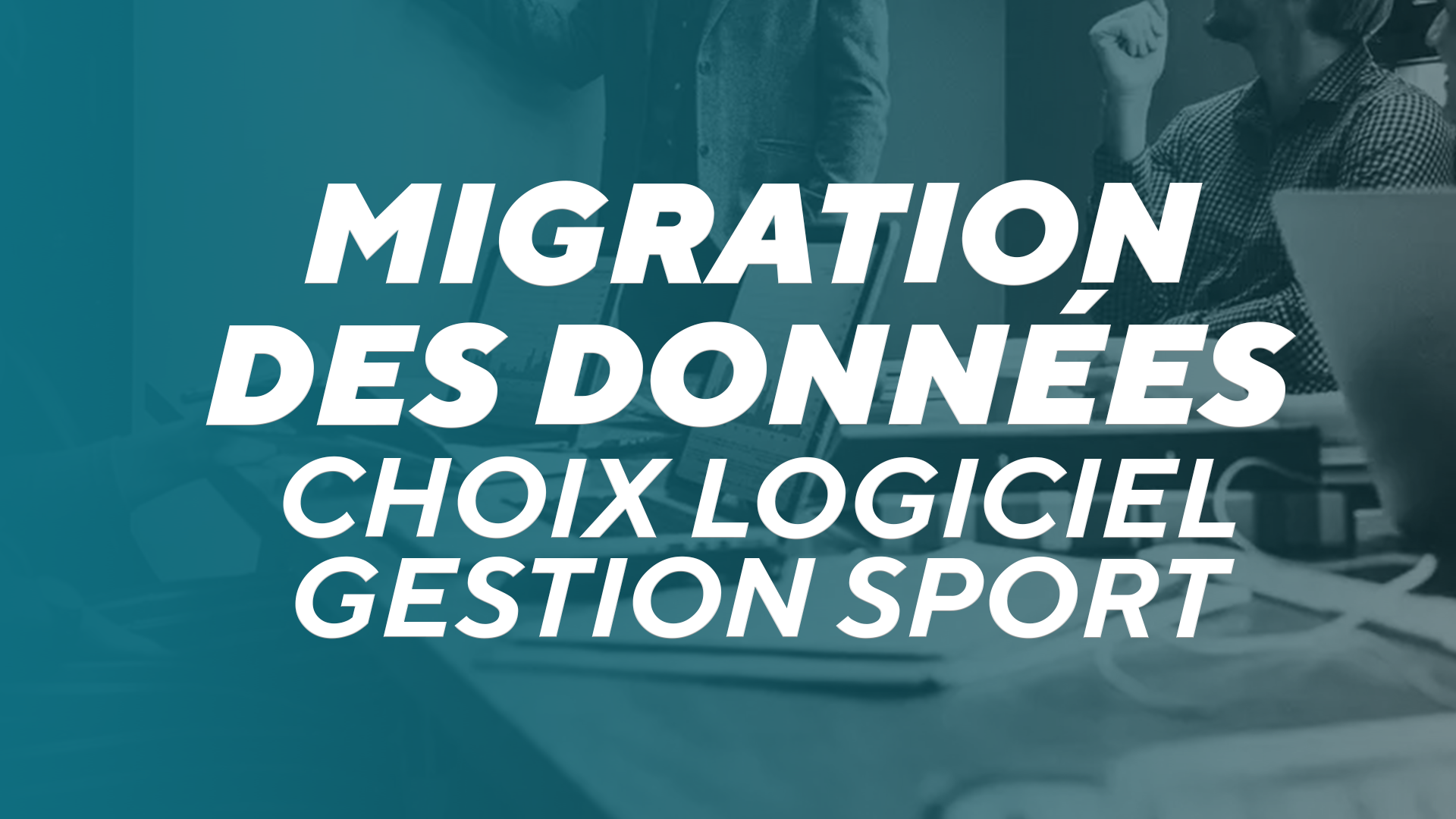 migration données logiciel sport